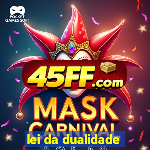lei da dualidade